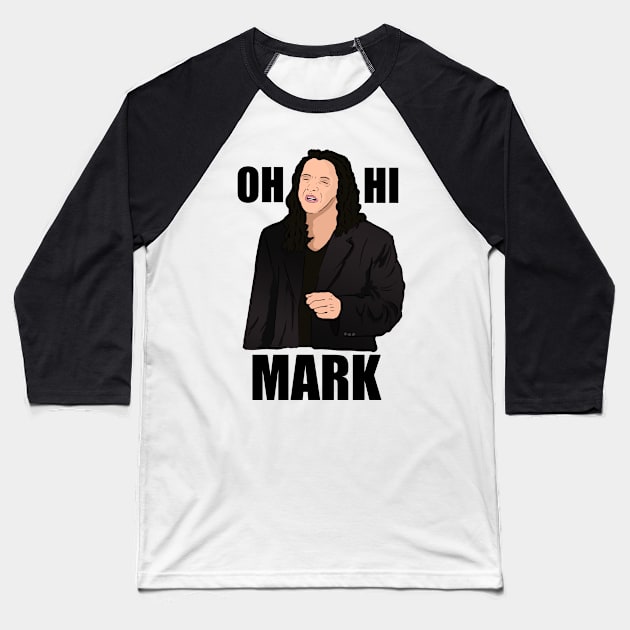 The Room - Oh Hi Mark Baseball T-Shirt by Barnyardy